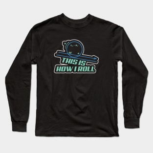 This Is How I Roll Physics Long Sleeve T-Shirt